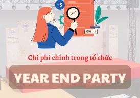 TOP 4 CHI PHÍ CHÍNH TRONG TỔ CHỨC YEAR END PARTY